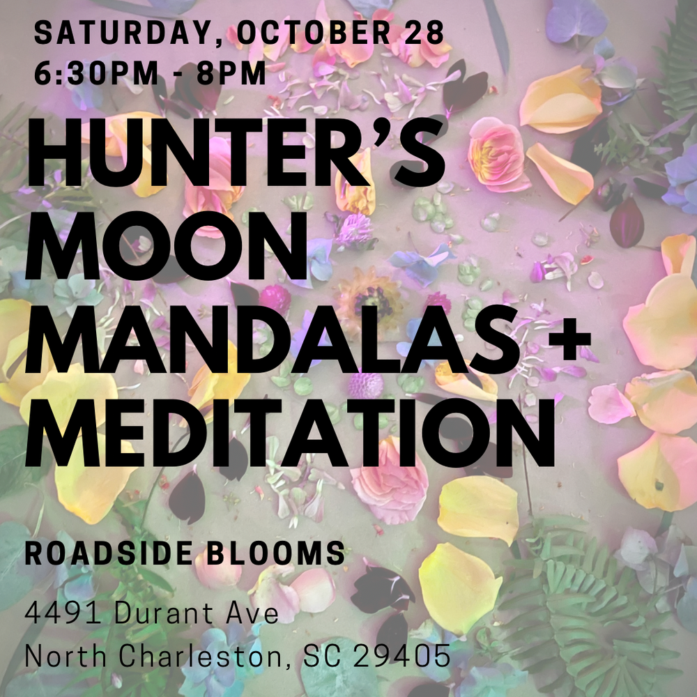 Saturday, Oct. 28: Hunter’s Moon Mandalas + Meditation